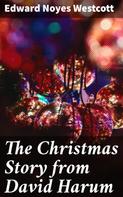 Edward Noyes Westcott: The Christmas Story from David Harum 