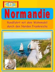 Normandie - Rundfahrt mit dem Wohnmobil
