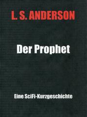 Der Prophet - Eine SciFi-Kurzgeschichte