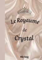 Léa Nguyen: Le Royaume de Crystal 
