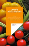 Gabrielle Mercier: Cuisine Végétarienne 