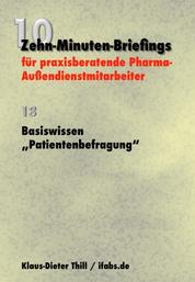 Basiswissen "Patientenbefragung" - Zehn-Minuten-Briefings für praxisberatende Pharma-Außendienstmitarbeiter