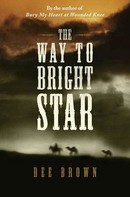 Dee Brown: The Way To Bright Star 