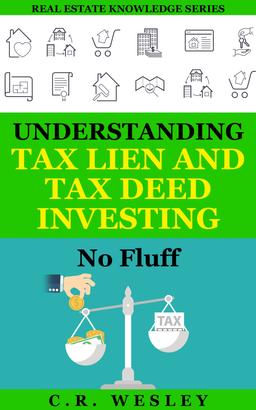 Understanding Tax Lien and Tax Deed Investing No Fluff eBook