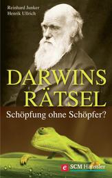 Darwins Rätsel - Schöpfung ohne Schöpfer?