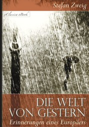 Stefan Zweig: Die Welt von Gestern - Erinnerungen eines Europäers