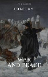 War and Peace (Complete Version,Best Navigation, Free AudioBook) (A to Z Classics)