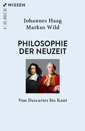 Philosophie der Neuzeit - Von Descartes bis Kant