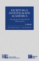 Juan Santiago Correa: Escritura e investigación académica: Una guía para la elaboración del trabajo de grado 
