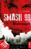 J. S. Frank: Smash99 - Folge 1 ★★★