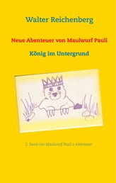 Neue Abenteuer von Maulwurf Pauli - König im Untergrund