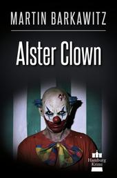 Alster Clown - SoKo Hamburg 21 - Ein Heike Stein Krimi