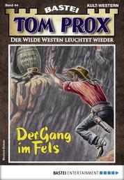 Tom Prox 44 - Western - Der Gang im Fels