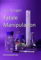 Duri Rungger: Fatale Manipulation 