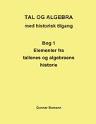 Gunnar Bomann: Tal og Algebra med historisk tilgang 