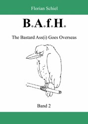 B.A.f.H. - Band 2: The Bastard Ass(i) Goes Overseas