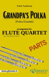 Grandpa's Polka - Flute Quartet (parts) - Polka Dziadek