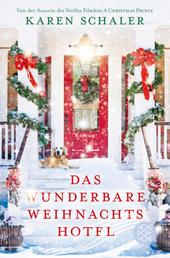 Das wunderbare Weihnachtshotel - Roman | Ein süßer Weihnachtsliebesroman von der Autorin des Netflix-Hits »A Christmas Prince«