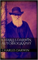 Charles Darwin: Charles Darwin Autobiography 