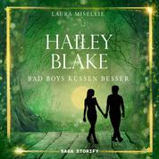 Hailey Blake: Bad Boys küssen besser (Band 1)