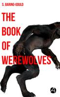 William S. Baring-Gould: The Book of Werewolves 