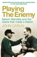 John Carlin: Playing the Enemy 