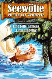 Seewölfe - Piraten der Weltmeere 724 - Eine Jolle namens "Little Isabella"