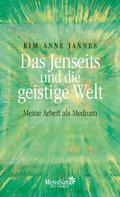Kim-Anne Jannes: Das Jenseits und die geistige Welt ★★★★