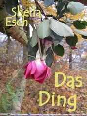 Das Ding - Kurzkrimi: Die Blüten des Bösen 2. Auflage