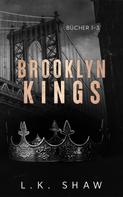 L.K. Shaw: Brooklyn Kings: Bücher 1-3 ★★★★★