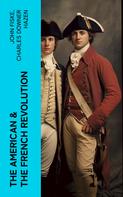 John Fiske: The American & The French Revolution 