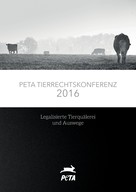 PETA Deutschland e.V.: PETA Tierrechtskonferenz 2016 