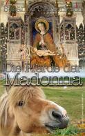 Susanne Sterzenbach: Die Pferde der Madonna 