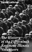 David Lathrop: The History of the Fifty-ninth Regiment Illinois Volunteers 