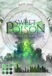 Sweet Poison. Tödliche Magie - Fantasy-Liebesroman über magische Clans in New York