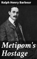 Ralph Henry Barbour: Metipom's Hostage 
