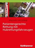 Jörg Kurtz: Patientengerechte Rettung mit Hubrettungsfahrzeugen 
