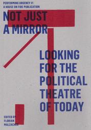 Not just a mirror. Looking for the political theatre today - Performing Urgency 1