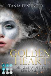 Golden Heart 2: Die Auserwählte der Königin - Fantasy-Liebesromane über eine willensstarke Kämpferin, der ihre Berufung zum Verhängnis wird