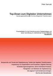 Top-Down zum Digitalen Unternehmen - Handlungsempfehlungen für die erfolgreiche Transformation