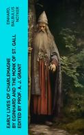 Einhard: Early Lives of Charlemagne by Eginhard and the Monk of St Gall edited by Prof. A. J. Grant 