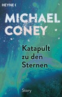 Michael Coney: Katapult zu den Sternen ★★