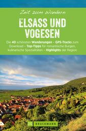 Bruckmanns Wanderführer: Zeit zum Wandern Elsass und Vogesen - 40 Wanderungen, Bergtouren und Ausflugsziele im Elsass und den Vogesen