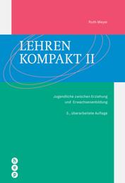 Lehren kompakt II (E-Book) - Jugendliche zwischen Erziehung und Erwachsenenbildung