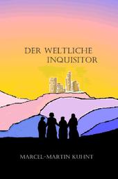 Der Weltliche Inquisitor - 2.Buch der Wechsungen Reihe