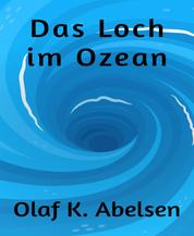 Das Loch im Ozean - Abenteuerroman