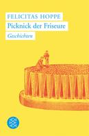 Felicitas Hoppe: Picknick der Friseure ★★★