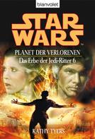 Kathy Tyers: Star Wars. Das Erbe der Jedi-Ritter 6. Planet der Verlorenen ★★★★