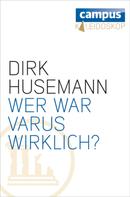 Dirk Husemann: Wer war Varus wirklich? ★★★★