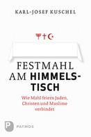 Karl-Josef Kuschel: Festmahl am Himmelstisch ★★★★★